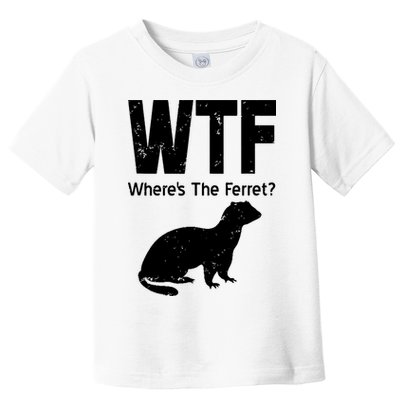 Ferret Wtf Funny Where’s The Ferret Toddler T-Shirt