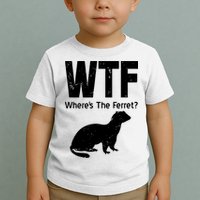 Ferret Wtf Funny Where’s The Ferret Toddler T-Shirt
