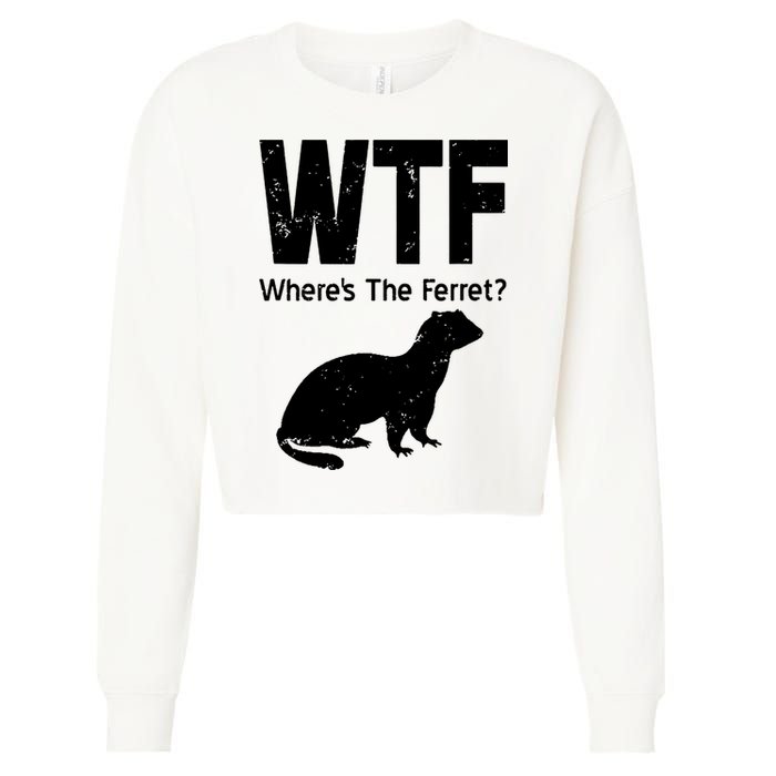 Ferret Wtf Funny Where’s The Ferret Cropped Pullover Crew