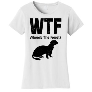 Ferret Wtf Funny Where’s The Ferret Women's T-Shirt