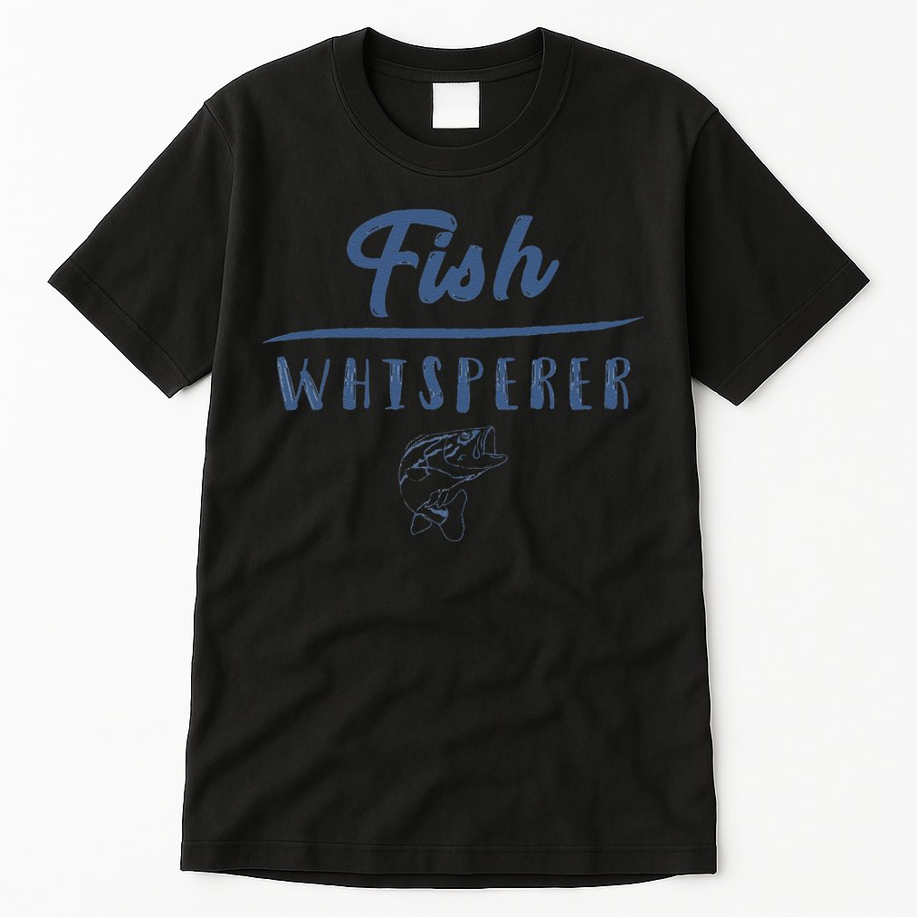Fish Whisperer Funny Clothing Gift Tall T-Shirt