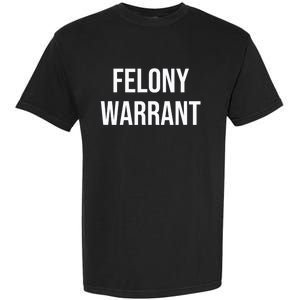 Felony Warrant Garment-Dyed Heavyweight T-Shirt