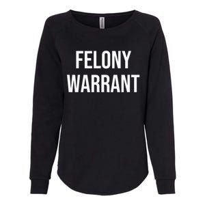 Felony Warrant Womens California Wash Sweatshirt