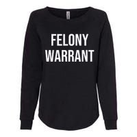 Felony Warrant Womens California Wash Sweatshirt