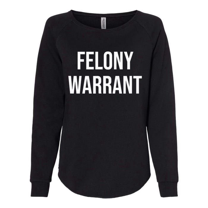 Felony Warrant Womens California Wash Sweatshirt