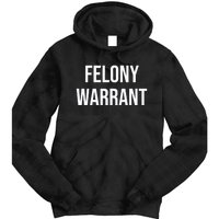 Felony Warrant Tie Dye Hoodie