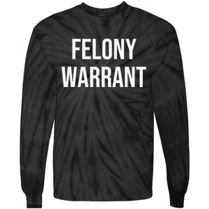 Felony Warrant Tie-Dye Long Sleeve Shirt