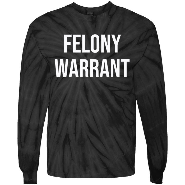 Felony Warrant Tie-Dye Long Sleeve Shirt