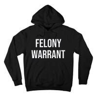 Felony Warrant Tall Hoodie