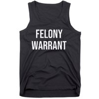 Felony Warrant Tank Top