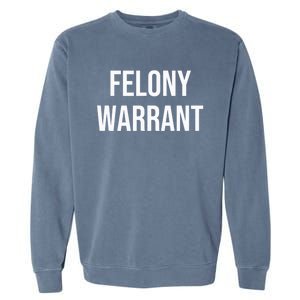 Felony Warrant Garment-Dyed Sweatshirt