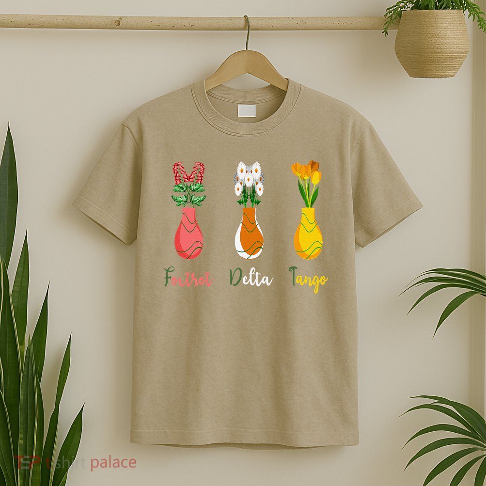 Floral Wildflowers Foxtrots Deltas Tangos Funny Florist T-Shirt