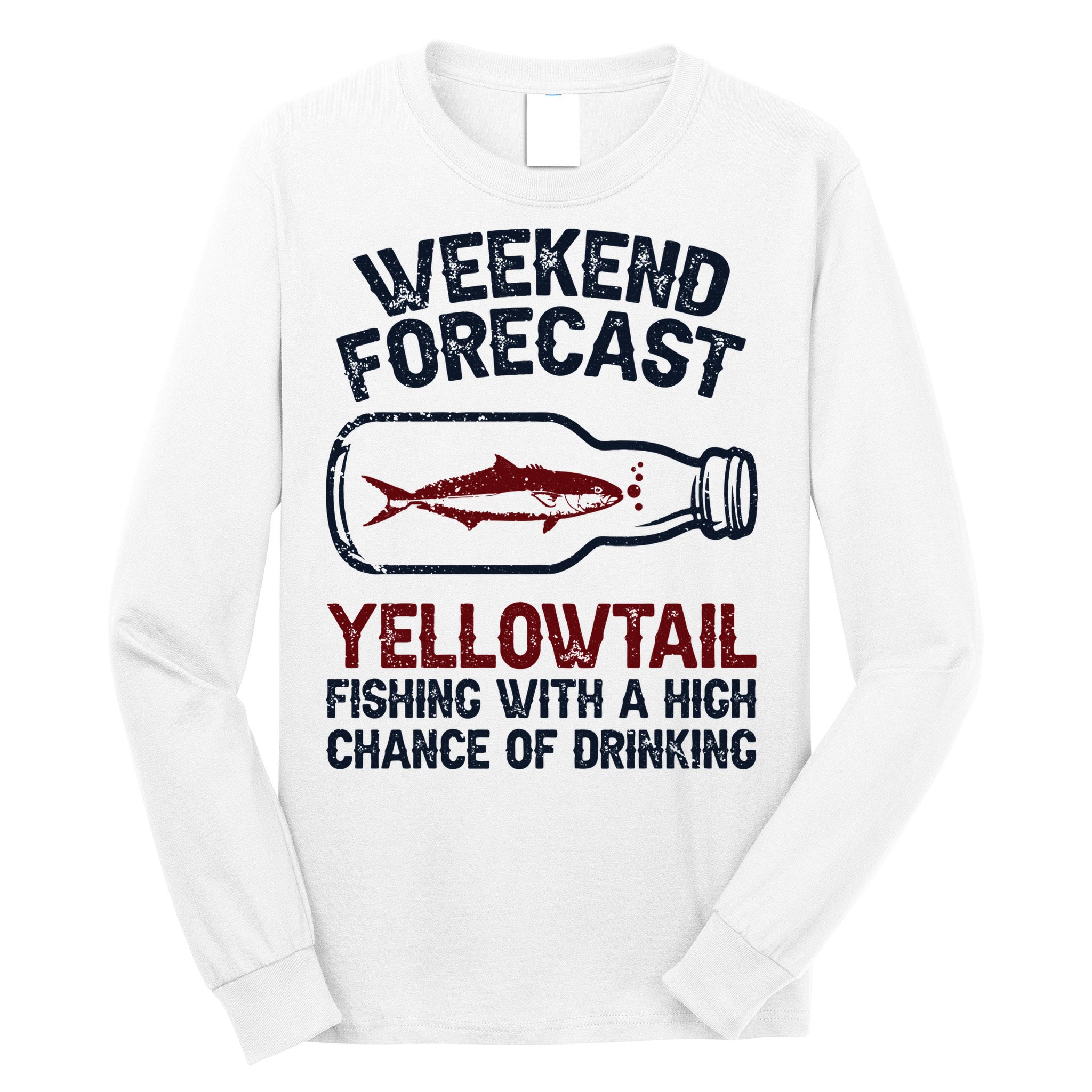 Fisher Weekend Forecast Fishing Fish Yellowtail Long Sleeve Shirt