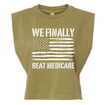 Funny We Finally Beat Medicare Garment-Dyed Women's Muscle Tee