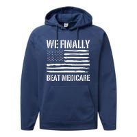 Funny We Finally Beat Medicare Performance Fleece Hoodie