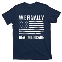 Funny We Finally Beat Medicare T-Shirt