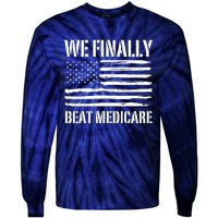 Funny We Finally Beat Medicare Tie-Dye Long Sleeve Shirt