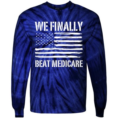 Funny We Finally Beat Medicare Tie-Dye Long Sleeve Shirt