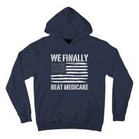 Funny We Finally Beat Medicare Tall Hoodie