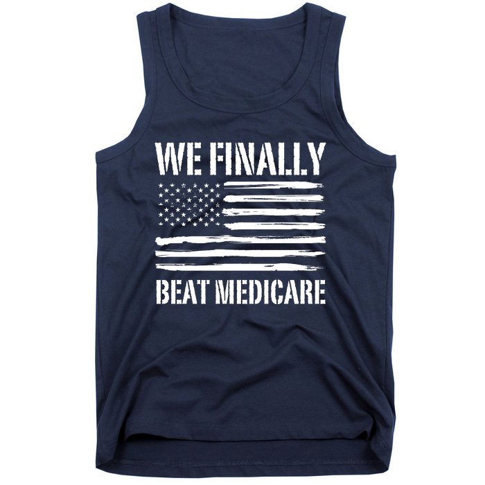 Funny We Finally Beat Medicare Tank Top