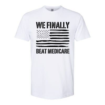 Funny We Finally Beat Medicare Softstyle CVC T-Shirt