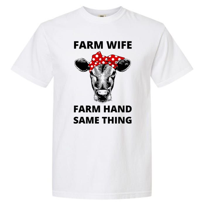 Farm Wife Farm Hand Same Thing Garment-Dyed Heavyweight T-Shirt