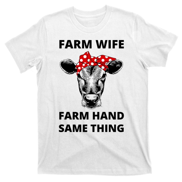 Farm Wife Farm Hand Same Thing T-Shirt