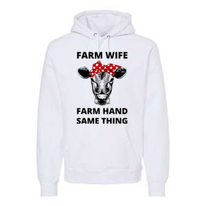 Farm Wife Farm Hand Same Thing Premium Hoodie