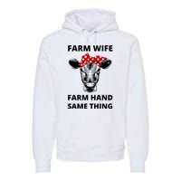 Farm Wife Farm Hand Same Thing Premium Hoodie