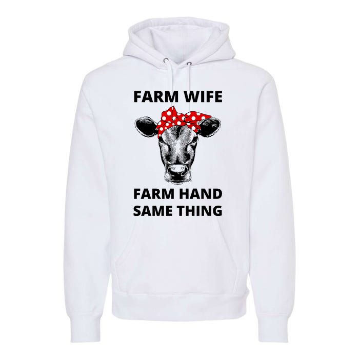 Farm Wife Farm Hand Same Thing Premium Hoodie