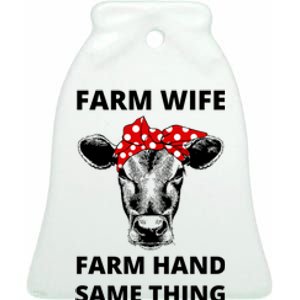 Farm Wife Farm Hand Same Thing Ceramic Bell Ornament