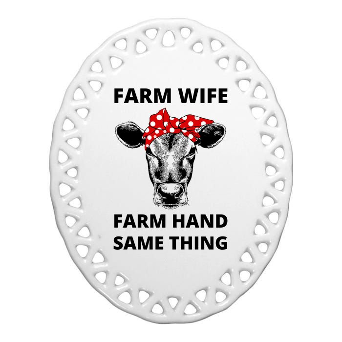 Farm Wife Farm Hand Same Thing Ceramic Oval Ornament