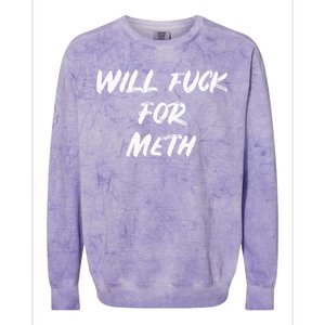 Funny Will Fuck For Meth Drug Colorblast Crewneck Sweatshirt