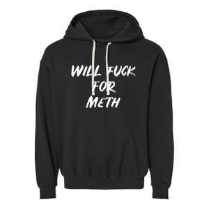 Funny Will Fuck For Meth Drug Garment-Dyed Fleece Hoodie