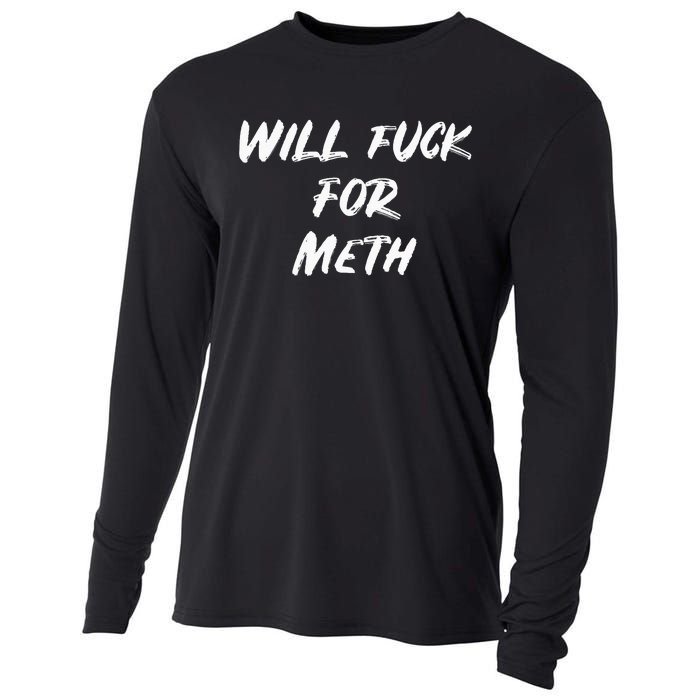 Funny Will Fuck For Meth Drug Cooling Performance Long Sleeve Crew