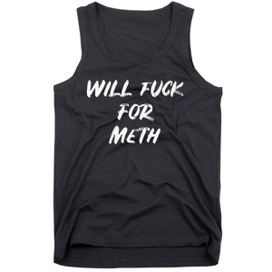 Funny Will Fuck For Meth Drug Tank Top