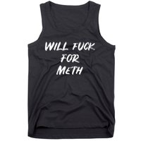 Funny Will Fuck For Meth Drug Tank Top