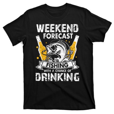 Funny Weekend Forcast Fishing With A Chance Of Drinking T-Shirt