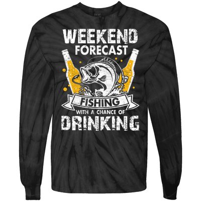 Funny Weekend Forcast Fishing With A Chance Of Drinking Tie-Dye Long Sleeve Shirt