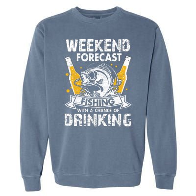 Funny Weekend Forcast Fishing With A Chance Of Drinking Garment-Dyed Sweatshirt