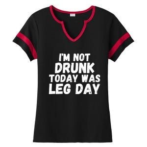 Funny Workout Fitness Tee I'm Not Drunk Today Was Leg Day Cool Gift Ladies Halftime Notch Neck Tee