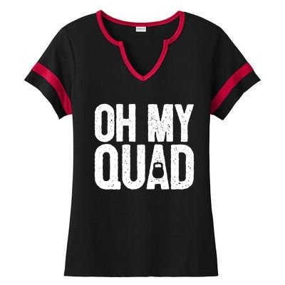 Funny Workout Fitness Saying Muscle Kettlebell I Oh My Quad Gift Ladies Halftime Notch Neck Tee