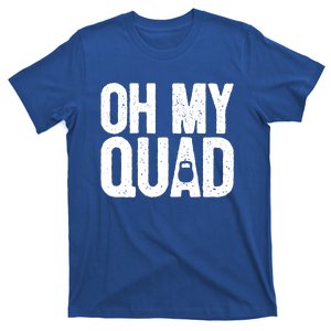 Funny Workout Fitness Saying Muscle Kettlebell I Oh My Quad Gift T-Shirt