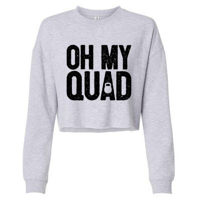 Funny Workout Fitness Saying Muscle Kettlebell I Oh My Quad Gift Cropped Pullover Crew