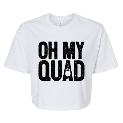 Funny Workout Fitness Saying Muscle Kettlebell I Oh My Quad Gift Bella+Canvas Jersey Crop Tee