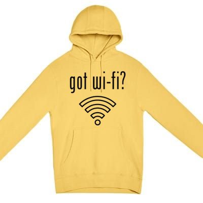 Funny Wifi For Internet Wifi Fan Got Wifi Premium Pullover Hoodie