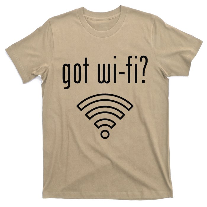 Funny Wifi For Internet Wifi Fan Got Wifi T-Shirt