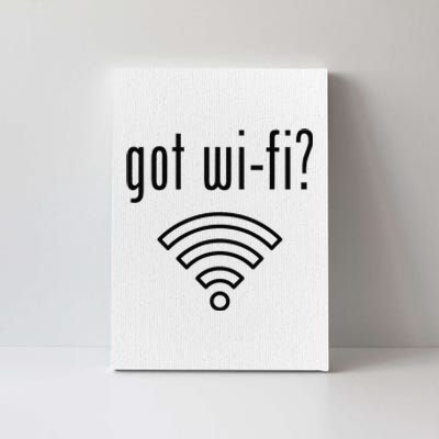 Funny Wifi For Internet Wifi Fan Got Wifi Canvas