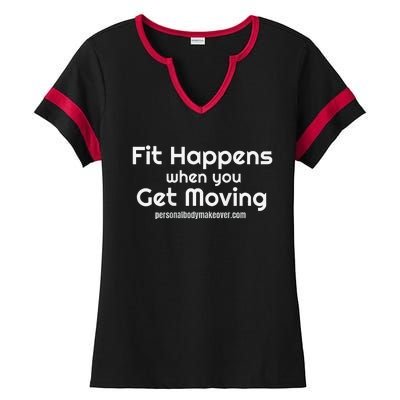 Fitness Workout Fit Happens When You Get Moving Ladies Halftime Notch Neck Tee