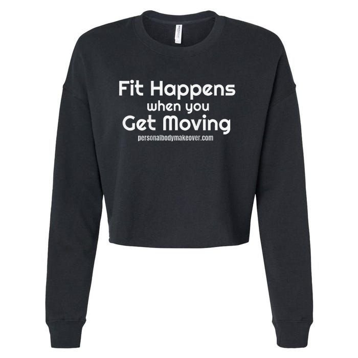 Fitness Workout Fit Happens When You Get Moving Cropped Pullover Crew